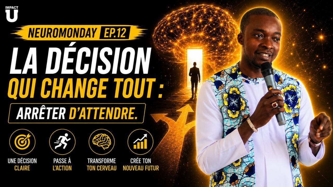 NeuroMonday #12 — La décision qui change tout : arrêter d'attendre