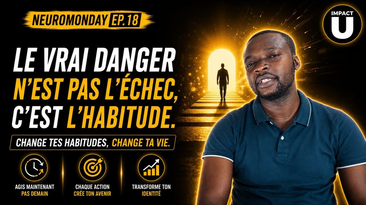 NeuroMonday #18 — Le vrai danger n'est pas l'échec… c'est l'habitude.