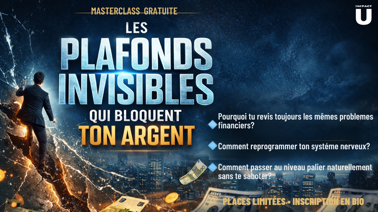 Masterclass gratuite : Les plafonds invisibles qui bloquent ton argent